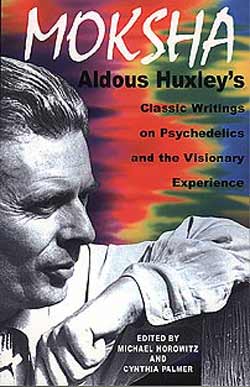 "Moksha" - by Aldous Huxley