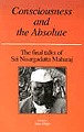 "Consciousness & the Absolute" by Nisargadatta